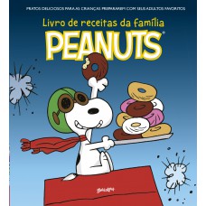 O Livro de Receitas da Família Peanuts O Livro de Receitas da Família Peanuts