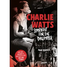 Charlie Watts: Sympathy for the drummer (em português) Charlie Watts: Sympathy for the drummer (em português)