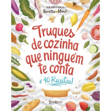 Truques de cozinha que ninguém te conta Truques de cozinha que ninguém te conta