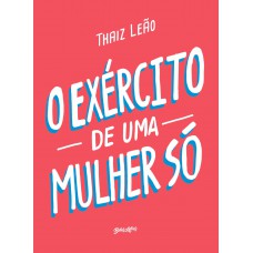 O exército de uma mulher só O exército de uma mulher só