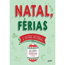 Natal, férias e outras histórias Natal, férias e outras histórias