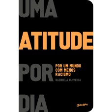 Uma atitude por dia por um mundo com menos racismo Uma atitude por dia por um mundo com menos racismo