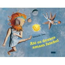 Até os deuses amam futebol