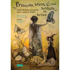 Princesas, bruxas e uma sardinha na brasa Princesas, bruxas e uma sardinha na brasa