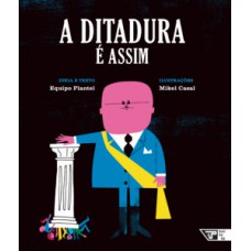 A ditadura é assim A ditadura é assim