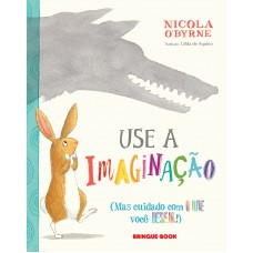 Use a imaginação Use a imaginação