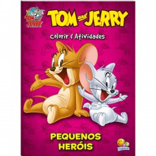 Colorir e Ativ.-Tom and Jerry:Pequenos Heróis Colorir e Ativ.-Tom and Jerry:Pequenos Heróis