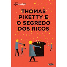 Thomas Piketty e o Segredo dos Ricos