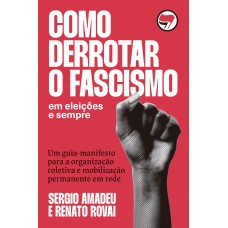 Como Derrotar o Fascismo Como Derrotar o Fascismo