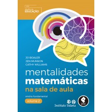 Mentalidades Matemáticas na Sala de Aula Mentalidades Matemáticas na Sala de Aula