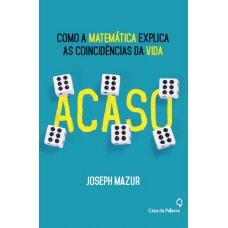 Acaso - a matemática das coincidências Acaso - a matemática das coincidências