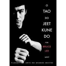 O Tao do Jeet Kune Do O Tao do Jeet Kune Do