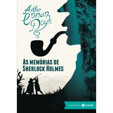 As memórias de Sherlock Holmes: edição bolso de luxo - clássico da literatura policial: Texto integral com tradução de Maria Luiza X. de A. Borges