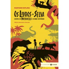 Os livros da Selva: edição comentada e ilustrada Os livros da Selva: edição comentada e ilustrada