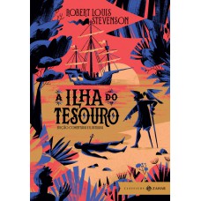 A Ilha do Tesouro: edição comentada e ilustrada - Tradução de José Roberto O''Shea