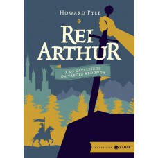Rei Arthur e os cavaleiros da Távola Redonda: edição bolso de luxo (Com ilustrações e capa dura) Rei Arthur e os cavaleiros da Távola Redonda: edição bolso de luxo (Com ilustrações e capa dura)