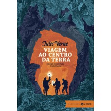 Viagem ao centro da Terra: edição comentada e ilustrada - obra pioneira da ficção científica