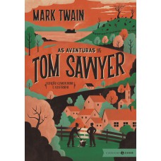 As aventuras de Tom Sawyer (edição comentada e ilustrada) - Tradução de José Roberto O''Shea