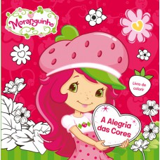 Moranguinho - A alegria das cores