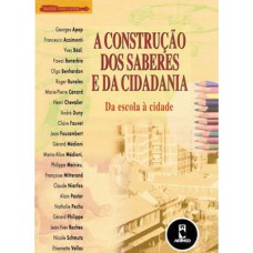 A Construção dos Saberes e da Cidadania A Construção dos Saberes e da Cidadania