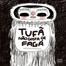Tufã não gosta de Fagá