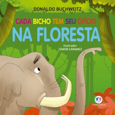Cada bicho tem seu ofício - na floresta Cada bicho tem seu ofício - na floresta