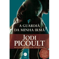 A guardiã de minha irmã A guardiã de minha irmã