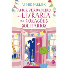 Amor verdadeiro na livraria dos corações solitários Amor verdadeiro na livraria dos corações solitários
