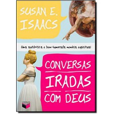Conversas iradas com Deus Conversas iradas com Deus