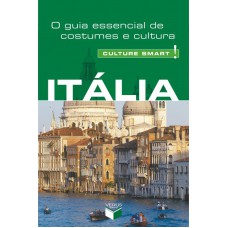 Culture Smart! Itália Culture Smart! Itália
