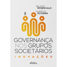 Governança nos Grupos Societários - Inovações - 1ª Ed - 2023