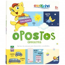 Primeiras Palavras: Opostos (Escolinha Todolivro) Primeiras Palavras: Opostos (Escolinha Todolivro)