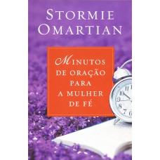 Minutos de oração para a mulher de fé Minutos de oração para a mulher de fé