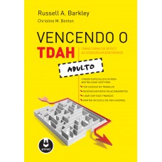 Vencendo o Transtorno de Déficit de Atenção/Hiperatividade Adulto