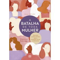 A batalha de toda mulher A batalha de toda mulher