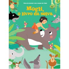 Mogli, o livro da selva: hora de dormir com contos de fadas