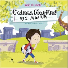 Calma, Martim!