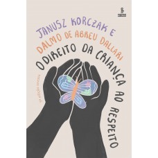 O direito da criança ao respeito O direito da criança ao respeito