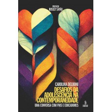 Desafios da adolescência na contemporaneidade Desafios da adolescência na contemporaneidade