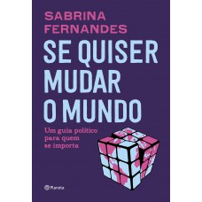 Se quiser mudar o mundo Se quiser mudar o mundo