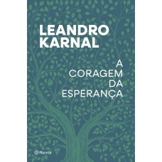 A coragem da esperança A coragem da esperança