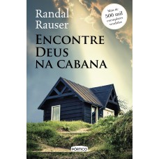 Encontre Deus na cabana Encontre Deus na cabana