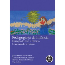 Pedagogia(s) da Infância Pedagogia(s) da Infância
